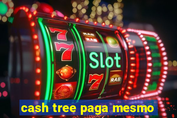 cash tree paga mesmo